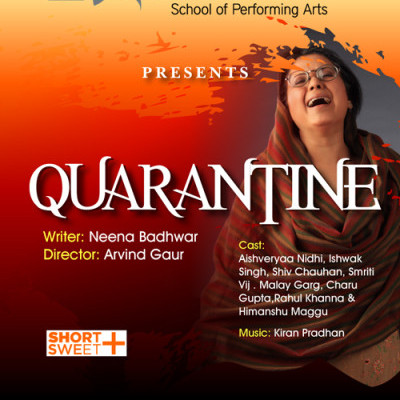 Quarantine Short+Sweet, Delhi